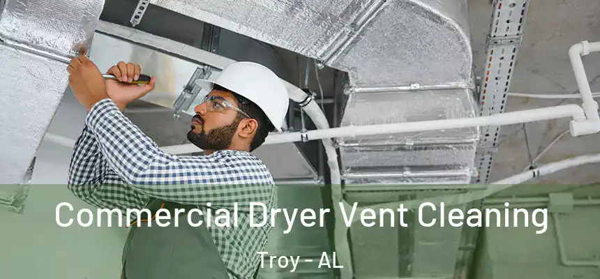  Commercial Dryer Vent Cleaning Troy - AL